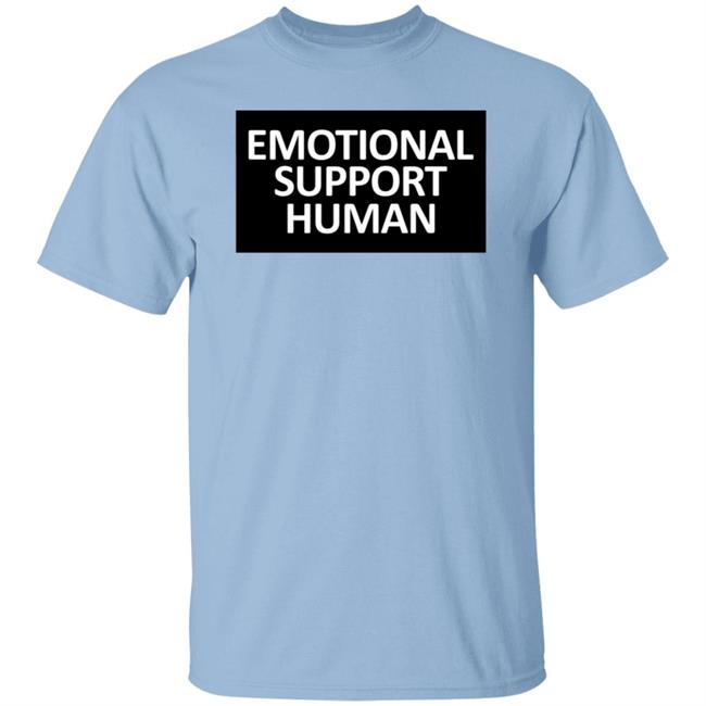 Emotional Support Human T Shirt Emotional Support Human T Shirt