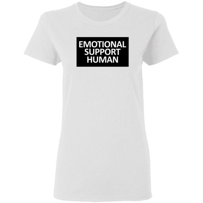 Emotional Support Human T Shirt Emotional Support Human T Shirt