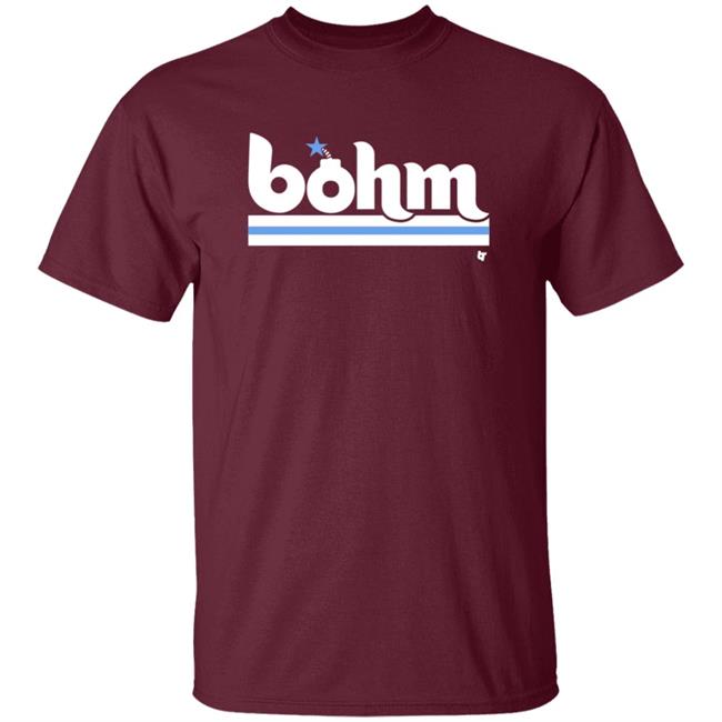 Breaking T Bohm Bomb T Shirt Alec Bohm Bomb Breaking T Shirt Breaking T Bohm Bomb T Shirt Alec Bohm Bomb Breaking T Shirt
