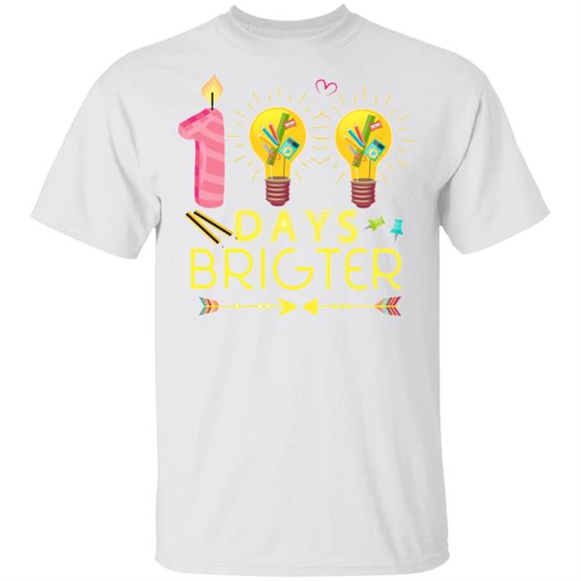 Dark 100 days brighter T Shirt