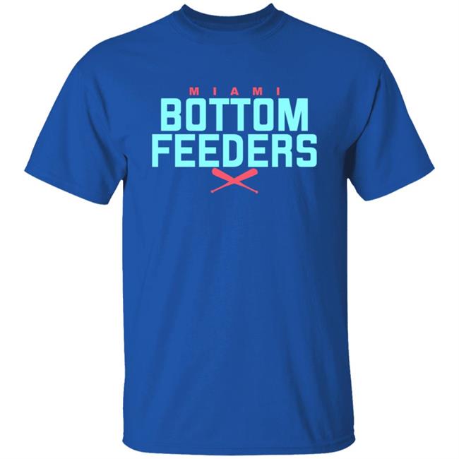 Bottom Feeders Shirt Bottom Feeders Shirt