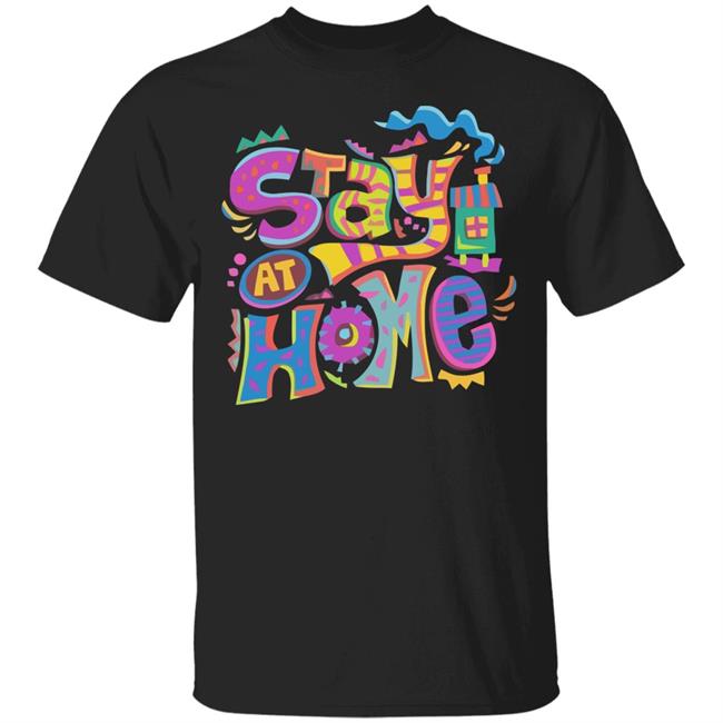 Stay At Home T Shirt Cute Black Shirts With Sayings