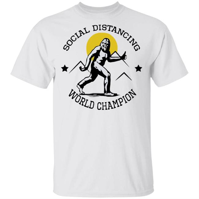 Social Distancing World Champion Bigfoot White Shirt