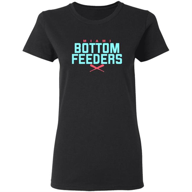 Bottom Feeders Shirt Bottom Feeders Shirt