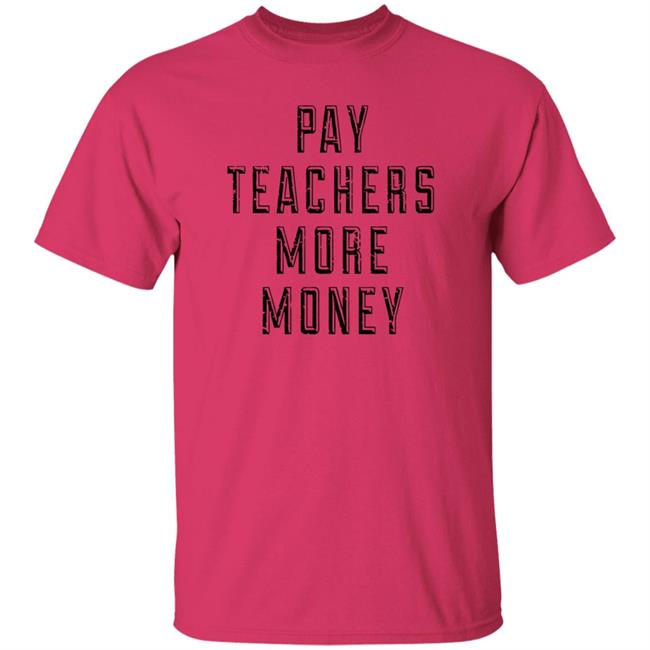 Pay Teachers More Money Shirt Will Ferrell is a good Samaritan as he picks up trash outside while wearing 'Pay teachers more money' shirt Pay Teachers More Money Shirt Will Ferrell is a good Samaritan as he picks up trash outside while wearing 'Pay teachers more money' shirt