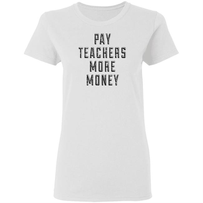 Pay Teachers More Money Shirt Will Ferrell is a good Samaritan as he picks up trash outside while wearing 'Pay teachers more money' shirt Pay Teachers More Money Shirt Will Ferrell is a good Samaritan as he picks up trash outside while wearing 'Pay teachers more money' shirt