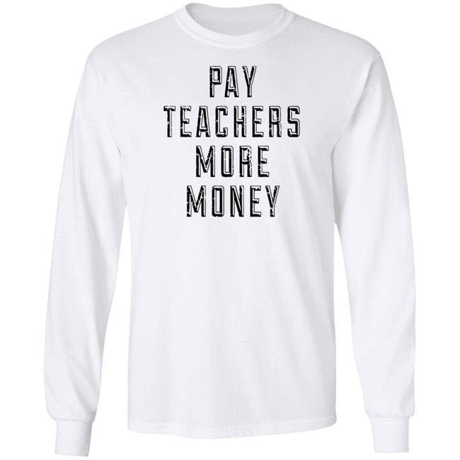 Pay Teachers More Money Shirt Will Ferrell is a good Samaritan as he picks up trash outside while wearing 'Pay teachers more money' shirt Pay Teachers More Money Shirt Will Ferrell is a good Samaritan as he picks up trash outside while wearing 'Pay teachers more money' shirt