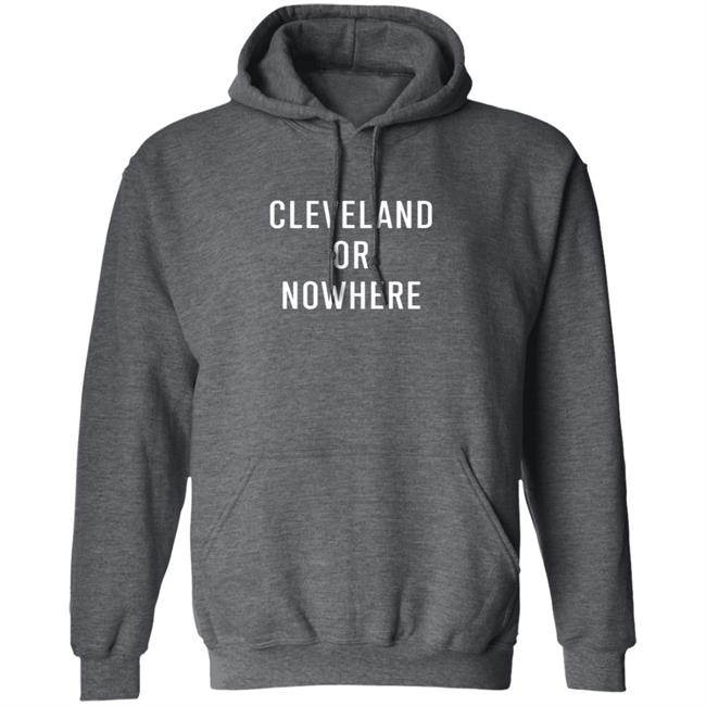 Cleveland Or Now Here Tee Shirt Cleveland Or Now Here Tee Shirt