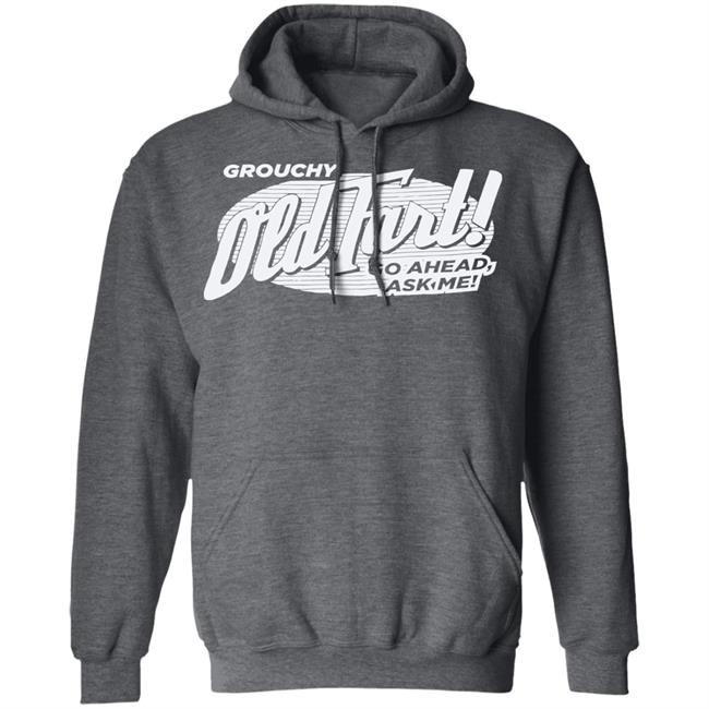 Grouchy Old Fart Shirt The Weirdest T-Shirts No one knows what it means, but it's provocative it gets the people going Grouchy Old Fart Shirt The Weirdest T-Shirts No one knows what it means, but it's provocative it gets the people going