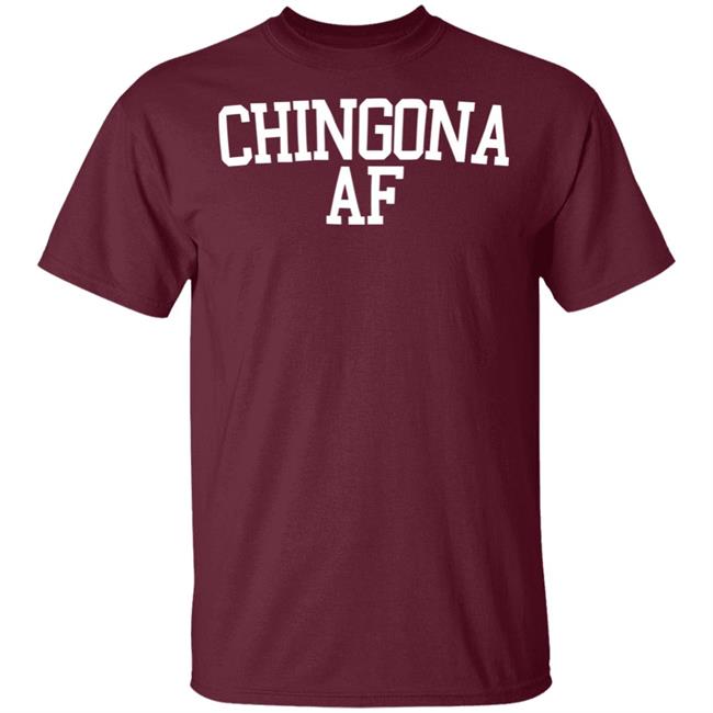 Chingona Shirt Chingona Af Tee Black Shirts Chingona Shirt Chingona Af Tee Black Shirts