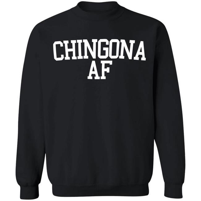 Chingona Shirt Chingona Af Tee Black Shirts Chingona Shirt Chingona Af Tee Black Shirts