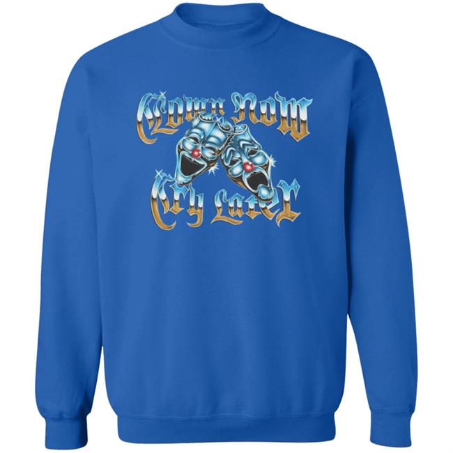 Foos Gone Wild Merch Clown Now Cry Later Shirt Foos Gone Wild Merch Clown Now Cry Later Shirt