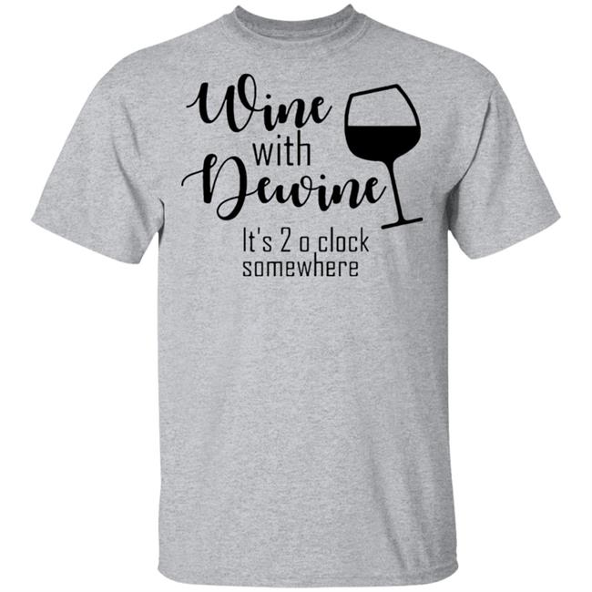 New Wine With Dewine T Shirt 2 o’clock some where Rod wine Mike DeWine White T Shirts with sayings New Wine With Dewine T Shirt 2 o’clock some where Rod wine Mike DeWine White T Shirts with sayings