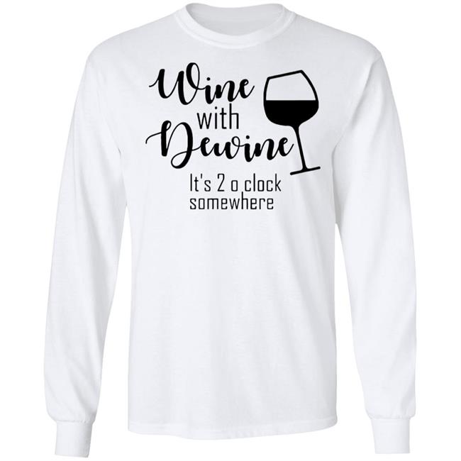 New Wine With Dewine T Shirt 2 o’clock some where Rod wine Mike DeWine White T Shirts with sayings New Wine With Dewine T Shirt 2 o’clock some where Rod wine Mike DeWine White T Shirts with sayings