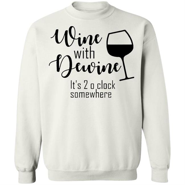 New Wine With Dewine T Shirt 2 o’clock some where Rod wine Mike DeWine White T Shirts with sayings New Wine With Dewine T Shirt 2 o’clock some where Rod wine Mike DeWine White T Shirts with sayings