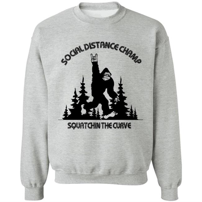 Social Distance Champ Squatchin The Curve Tee Shirt Social Distance Champ Squatchin The Curve Tee Shirt