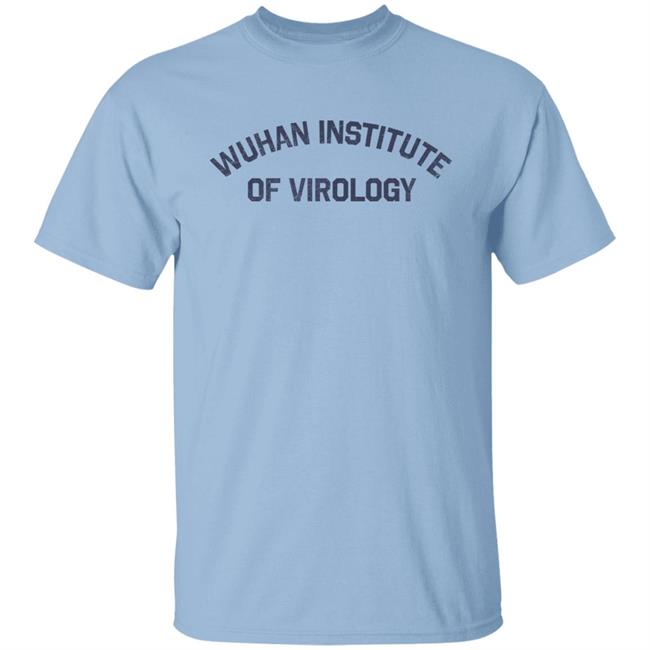 Wuhan Institute Of Virology T Shirt Ultras Merch Raheem Kassam