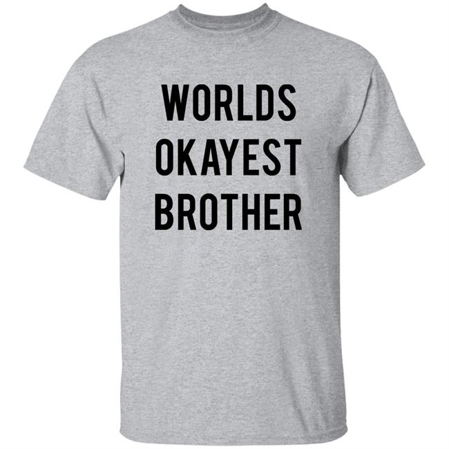 Worlds Okayest Brother Shirt Incorrect Final Fantasy Quotes Worlds Okayest Brother Shirt Incorrect Final Fantasy Quotes