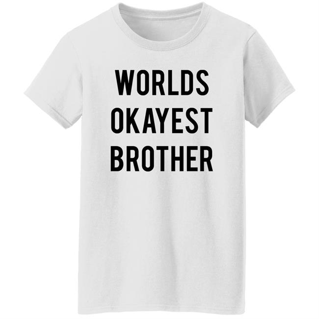 Worlds Okayest Brother Shirt Incorrect Final Fantasy Quotes Worlds Okayest Brother Shirt Incorrect Final Fantasy Quotes