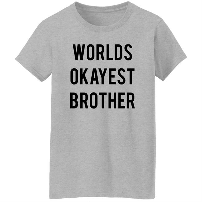 Worlds Okayest Brother Shirt Incorrect Final Fantasy Quotes Worlds Okayest Brother Shirt Incorrect Final Fantasy Quotes