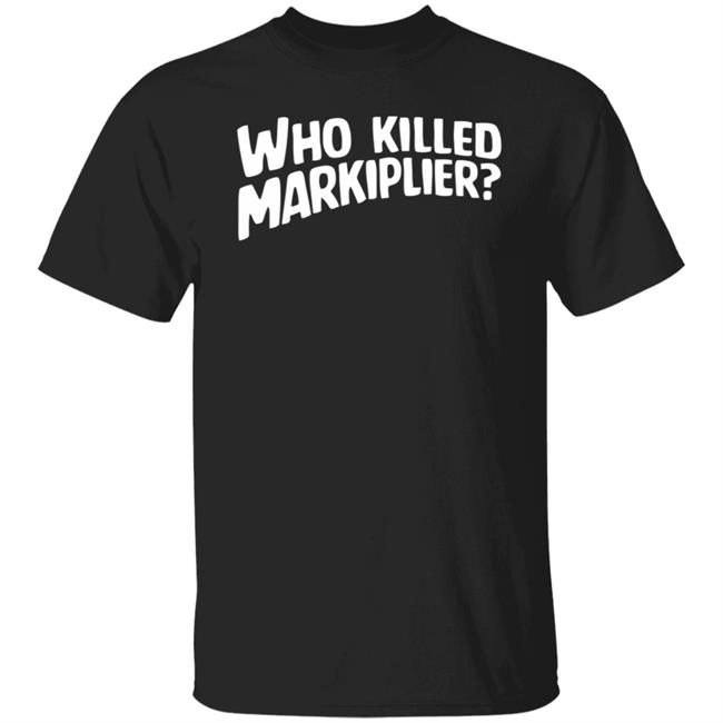 Markiplier Merch Who Killed Markiplier T Shirt