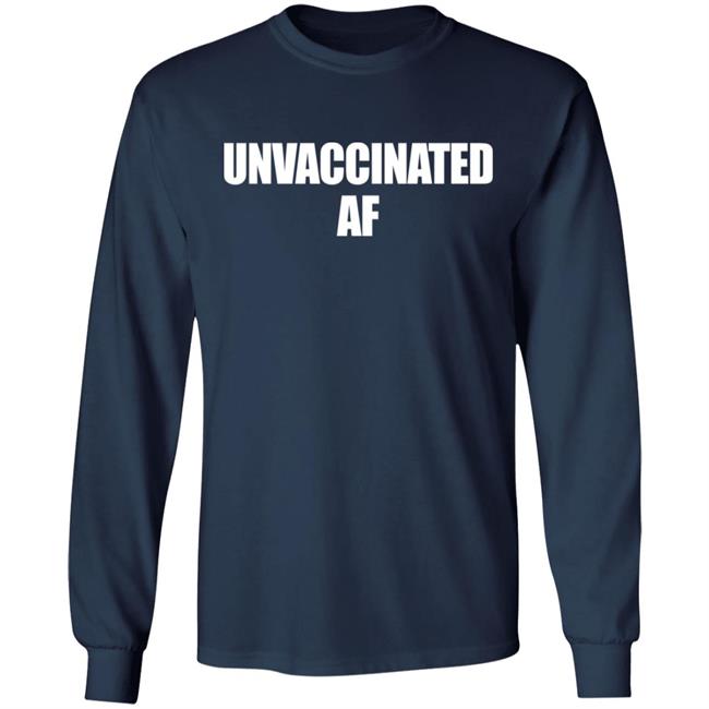 Unvaccinated AF Shirt Joe Sorrentino Unvaccinated AF Shirt Joe Sorrentino