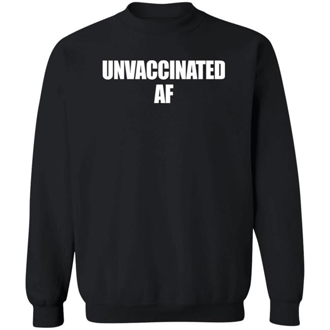 Unvaccinated AF Shirt Joe Sorrentino Unvaccinated AF Shirt Joe Sorrentino