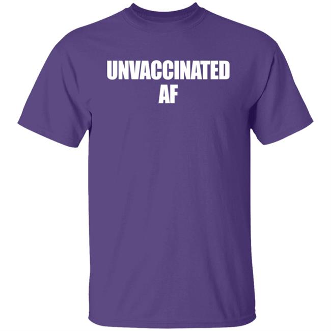 Unvaccinated AF Shirt Joe Sorrentino Unvaccinated AF Shirt Joe Sorrentino