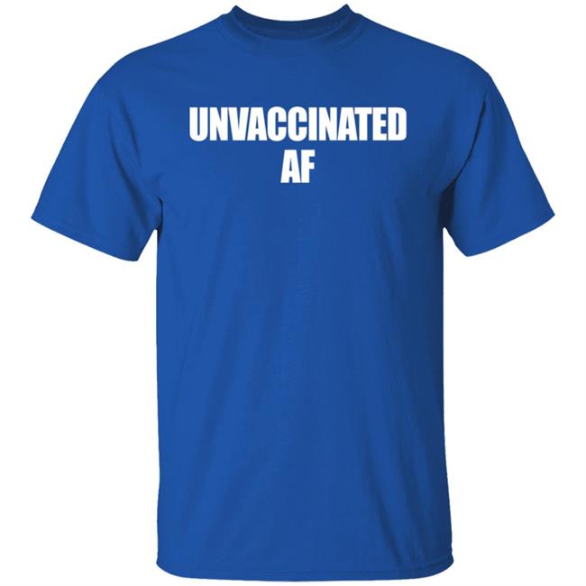 Unvaccinated AF Shirt Joe Sorrentino Unvaccinated AF Shirt Joe Sorrentino