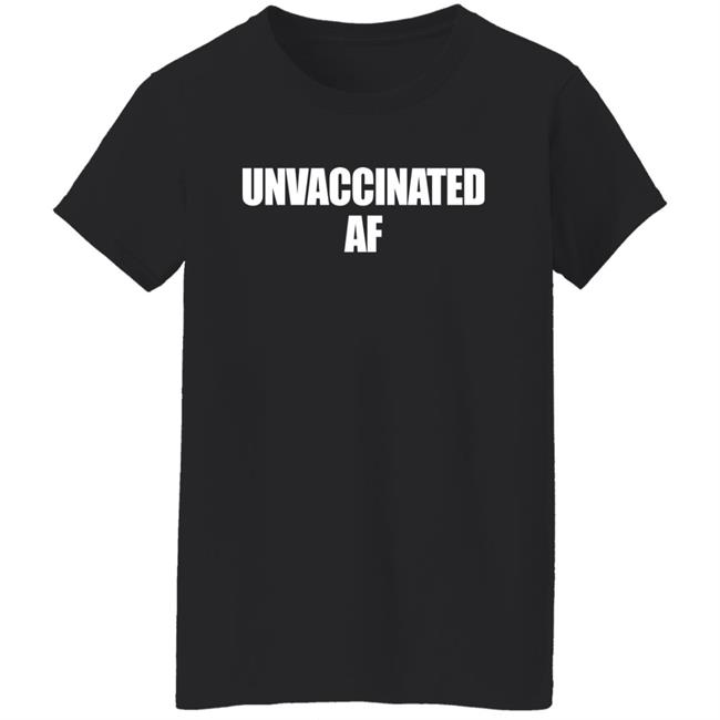Unvaccinated AF Shirt Joe Sorrentino Unvaccinated AF Shirt Joe Sorrentino