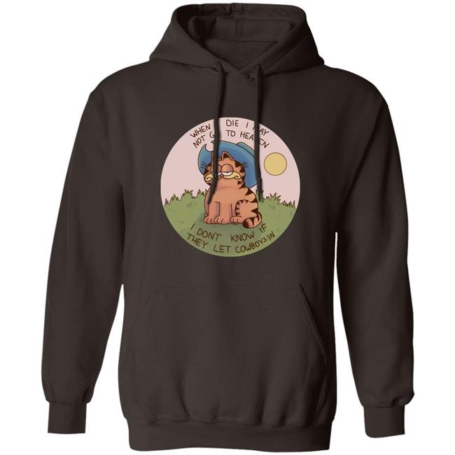 When I Die I May Not Go To Heaven I Don't Know If They Left Cowboys In Shirt Nintendeal Cowboy Garf T-Shirt When I Die I May Not Go To Heaven I Don't Know If They Left Cowboys In Shirt Nintendeal Cowboy Garf T-Shirt