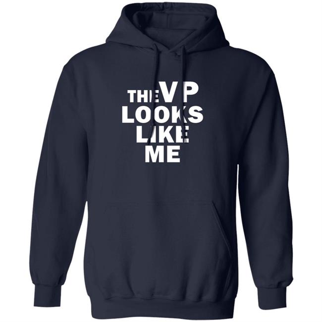 The Vp Looks Like Me Sweatshirt The Vp Looks Like Me Sweatshirt