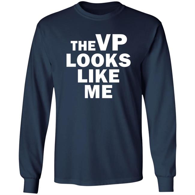 The Vp Looks Like Me Sweatshirt The Vp Looks Like Me Sweatshirt