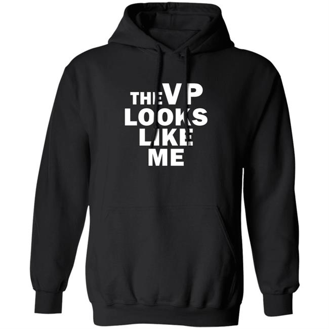 The Vp Looks Like Me Sweatshirt The Vp Looks Like Me Sweatshirt