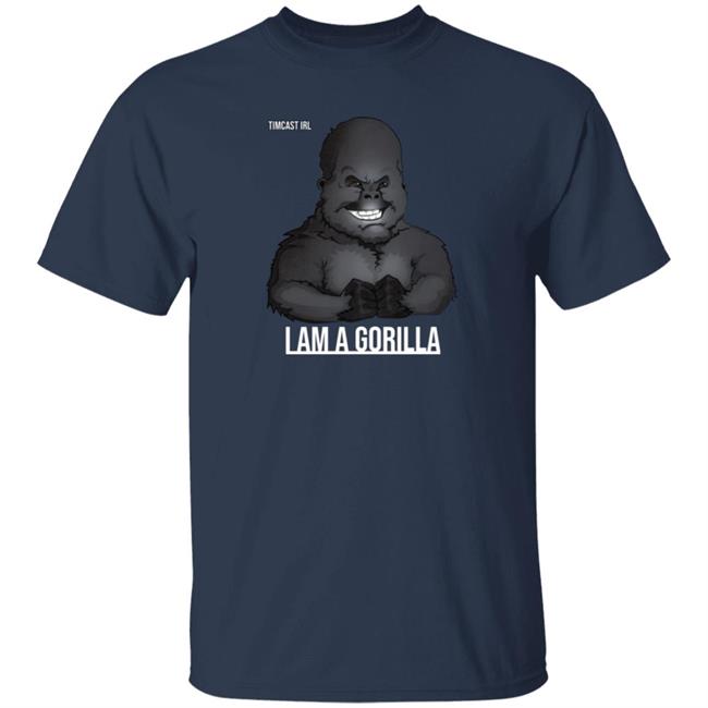 TimCast Irl I Am A Gorilla T Shirt TimCast Irl I Am A Gorilla T Shirt