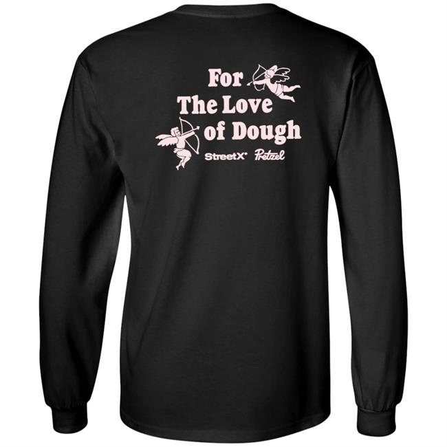For The Love Of Dough Streetx Pretzel T Shirt For The Love Of Dough Streetx Pretzel T Shirt