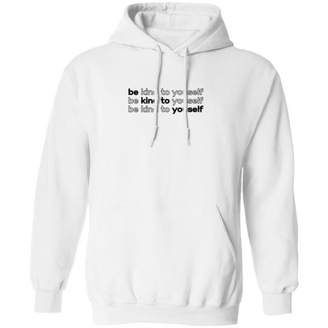 Be Kind To Yourself Tee Shirt Be Kind To Yourself Tee Shirt