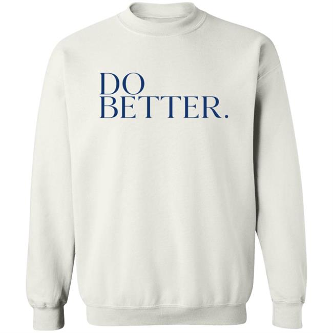 Do Better Hoodie Do Better Hoodie