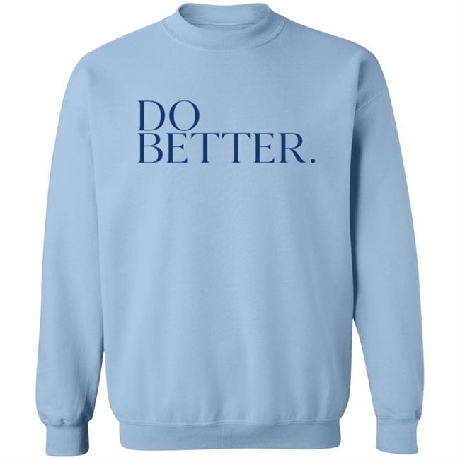 Do Better Hoodie Do Better Hoodie