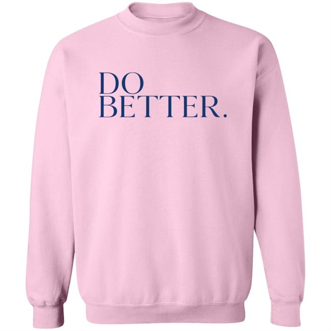 Do Better Hoodie Do Better Hoodie