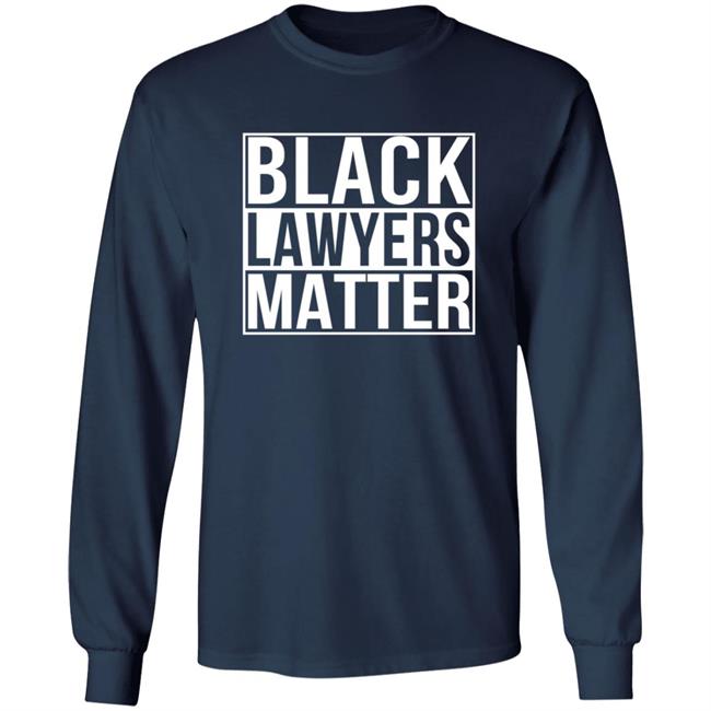 Black Lawyers Matter Shirt Black Lawyers Matter Shirt