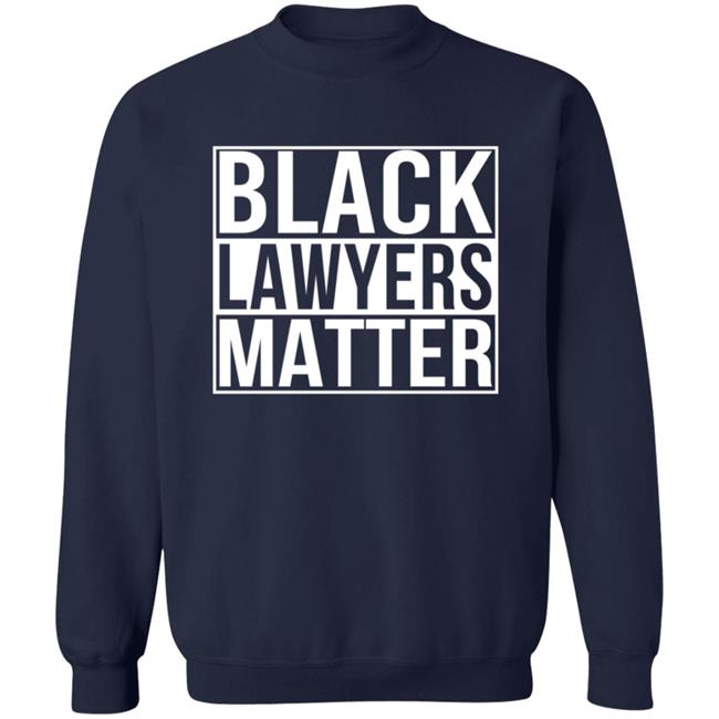 Black Lawyers Matter Shirt Black Lawyers Matter Shirt