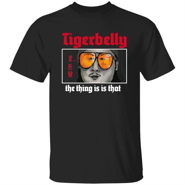 Tigerbelly Merch The Thing Is Is That T Shirt 잠 든 왕