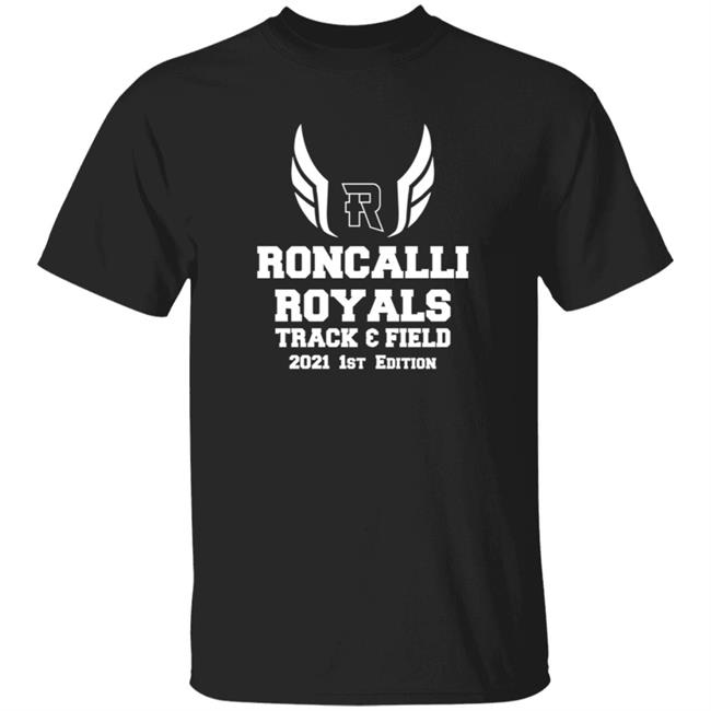 Roncalli Royals Track Field 2021 1st Edition Shirt Roncalli Royals Track Field 2021 1st Edition Shirt