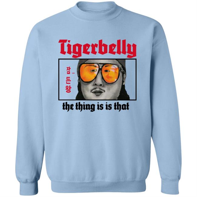 Tigerbelly The Thing Is Is That Shirt Tigerbelly The Thing Is Is That Shirt