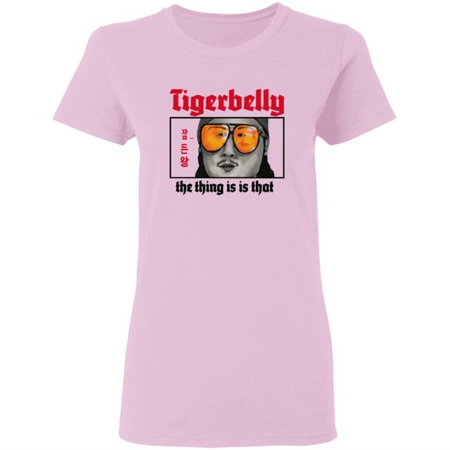 Tigerbelly The Thing Is Is That Shirt Tigerbelly The Thing Is Is That Shirt