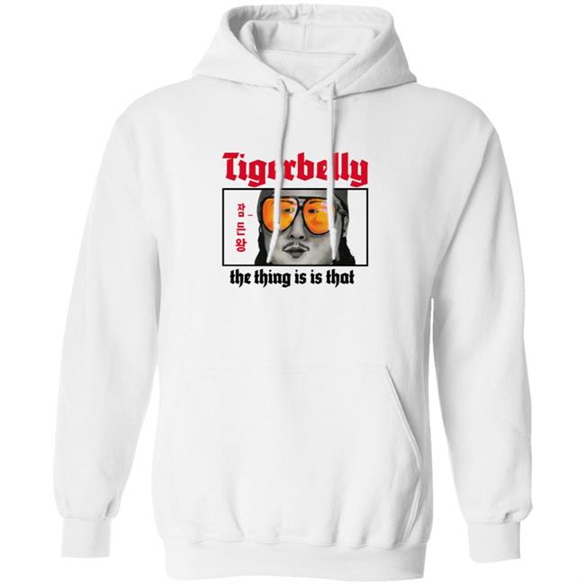 Tigerbelly The Thing Is Is That Shirt Tigerbelly The Thing Is Is That Shirt