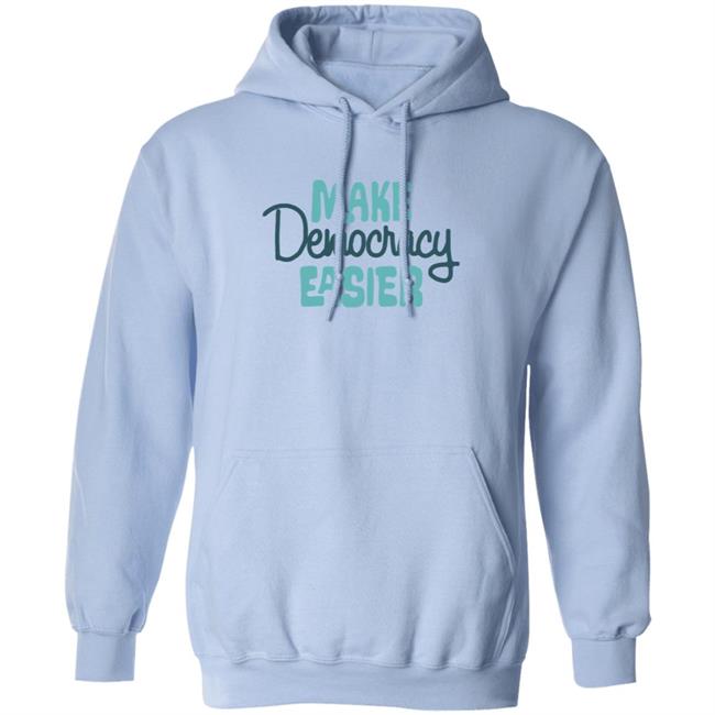 Crooked Media Make Democracy Easier Hoodie Sweatshirt