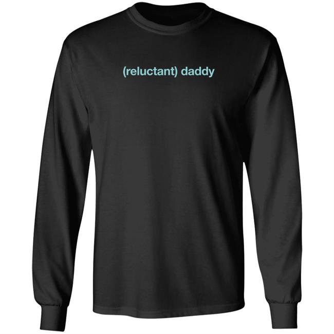 Wicked Naughty Reluctant Daddy Long Sleeve T Shirt