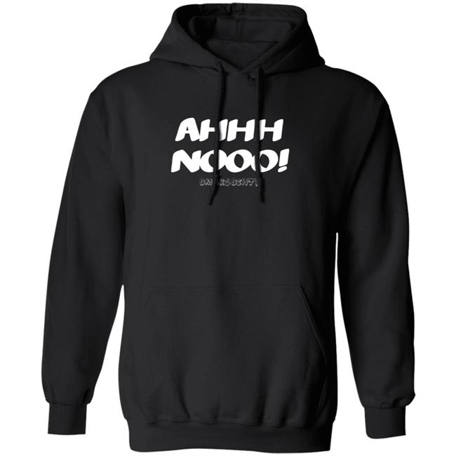 Ahhh Noooo White Lettering Hoodie Sweatshirt
